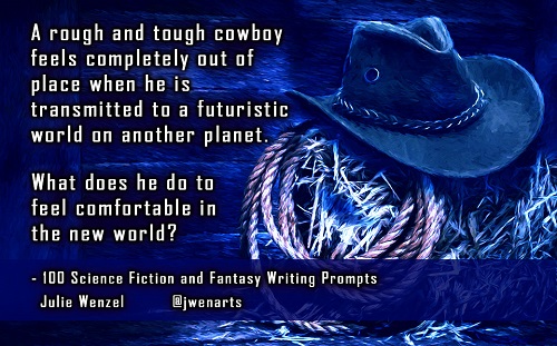 science fiction fantasy writing prompts cowboy Julie Wenzel